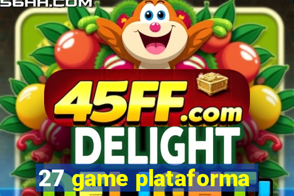 27 game plataforma